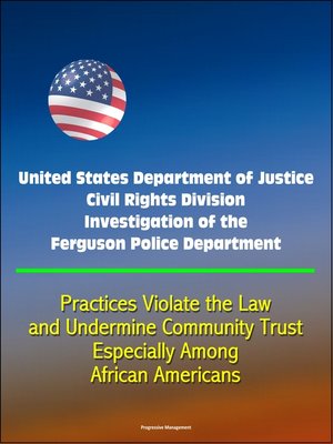 cover image of United States Department of Justice Civil Rights Division Investigation of the Ferguson Police Department